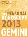 Gemini 2013 (eBook): Your Personal Horoscope